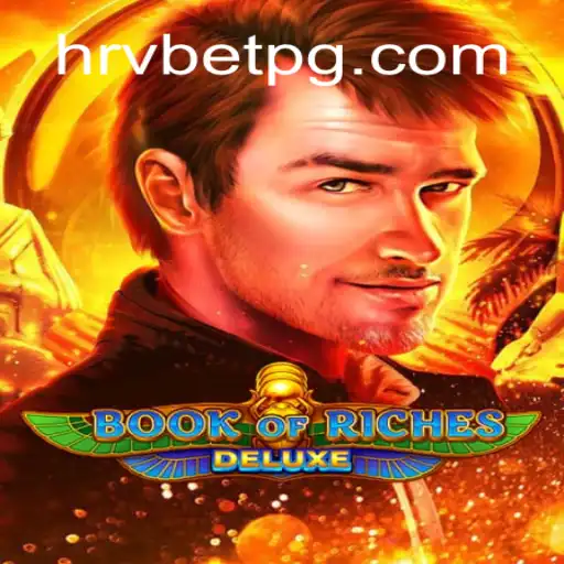 Explorando o Fascinante Mundo de Book of Riches Deluxe no HRVBET.COM